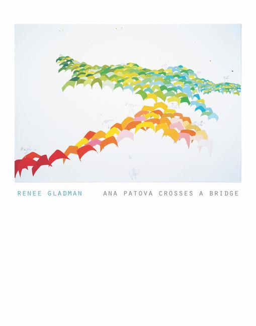 Kniha Ana Patova Crosses a Bridge Renee Gladman