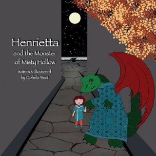 Kniha Henrietta and the Monster of Misty Hollow Ophelia West