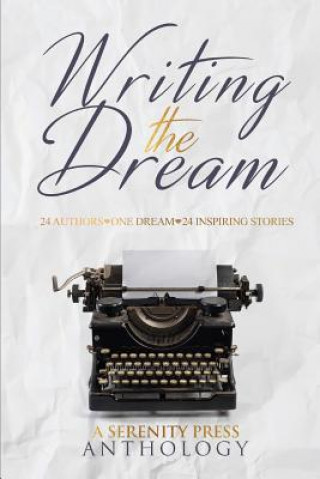 Könyv Writing the Dream Serenity Press