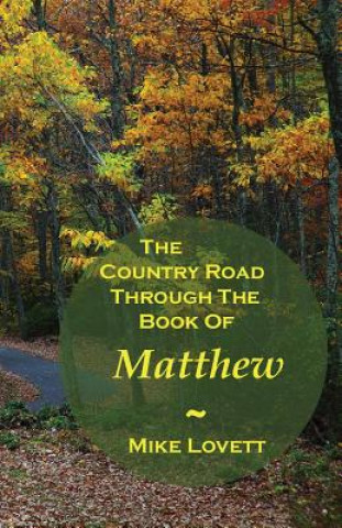 Carte Country Road Through The Book Of Matthew Mike Lovett