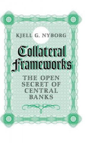 Kniha Collateral Frameworks Kjell G. Nyborg