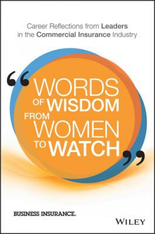 Kniha Words of Wisdom from Women to Watch Business Insurance