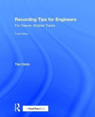 Könyv Recording Tips for Engineers Tim Crich