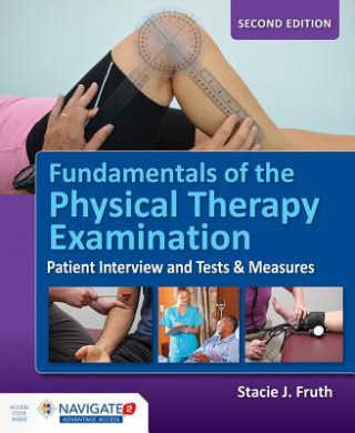 Książka Fundamentals Of The Physical Therapy Examination: Patient Interview And Tests  &  Measures Stacie J. Fruth