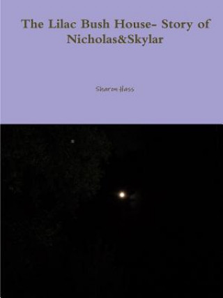 Carte Lilac Bush House- Story of Nicholas&Skylar Sharon Hass