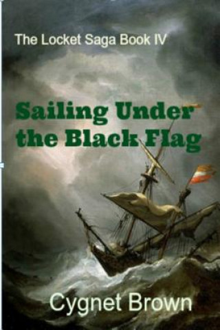 Buch Sailing Under the Black Flag Cygnet Brown