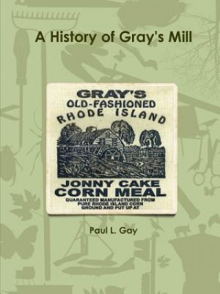 Knjiga History of Gray's Mill Paul L. Gay