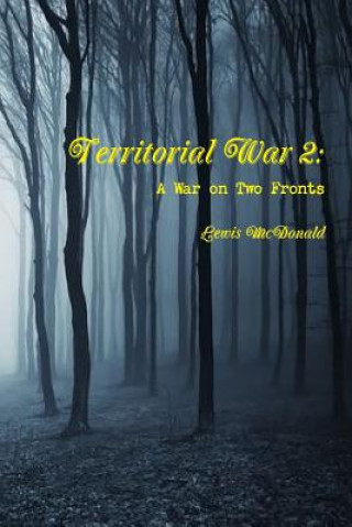 Knjiga Territorial War 2: A War on Two Fronts Lewis McDonald