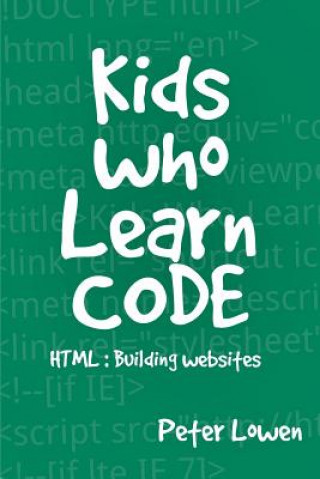 Knjiga Kids Who Learn Code Peter Lowen