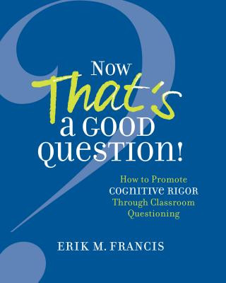 Könyv Now That's a Good Question! Erik M. Francis