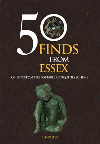 Kniha 50 Finds From Essex Ben Paites