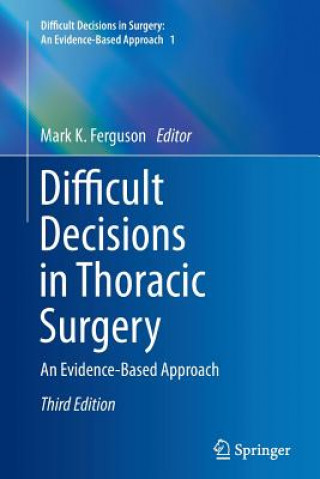 Carte Difficult Decisions in Thoracic Surgery Mark K. Ferguson