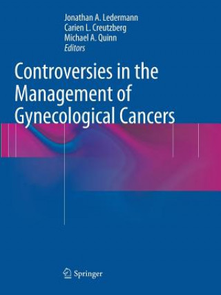 Könyv Controversies in the Management of Gynecological Cancers Jonathan A. Ledermann