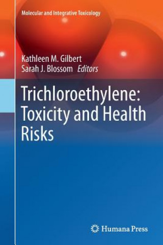 Carte Trichloroethylene: Toxicity and Health Risks Kathleen M. Gilbert