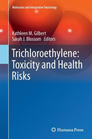 Kniha Trichloroethylene: Toxicity and Health Risks Kathleen M. Gilbert