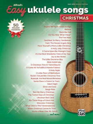 Könyv Alfred's Easy Ukulele Songs -- Christmas: 50 Christmas Favorites Alfred Music