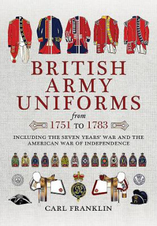 Kniha British Army Uniforms of the American Revolution 1751 - 1783 Carl Franklin