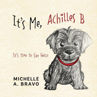 Książka It's Me, Achilles B Michelle a. Bravo