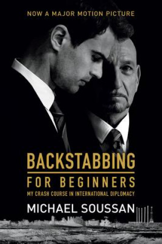Audio Backstabbing for Beginners: My Crash Course in International Diplomacy Michael Soussan