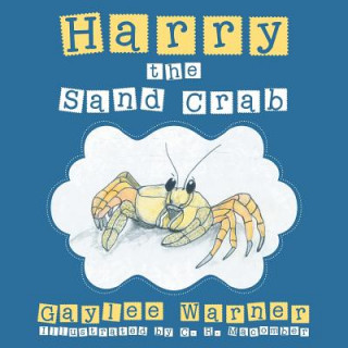 Kniha Harry the Sand Crab Gaylee Warner
