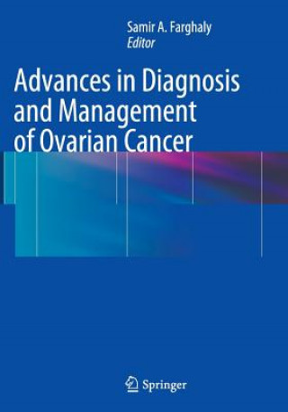 Livre Advances in Diagnosis and Management of Ovarian Cancer Samir A. Farghaly