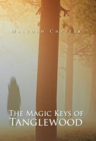 Kniha Magic Keys of Tanglewood Malcolm Chester