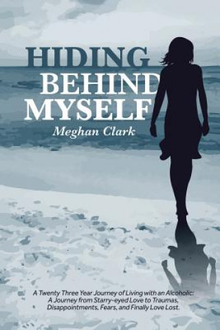 Könyv Hiding Behind Myself Meghan Clark