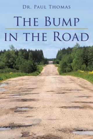 Kniha Bump in the Road Dr Paul Thomas