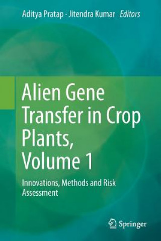 Kniha Alien Gene Transfer in Crop Plants, Volume 1 Aditya Pratap