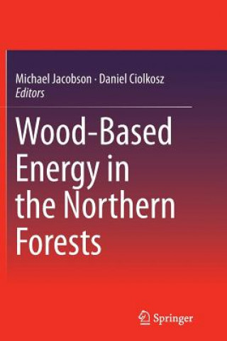 Книга Wood-Based Energy in the Northern Forests Michael Jacobson