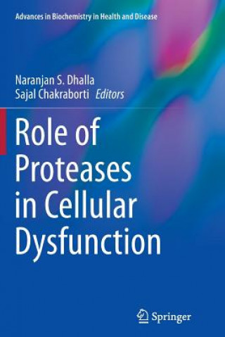Könyv Role of Proteases in Cellular Dysfunction Naranjan S. Dhalla