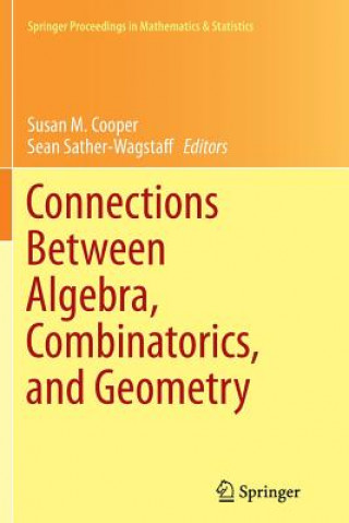 Książka Connections Between Algebra, Combinatorics, and Geometry Susan M. Cooper