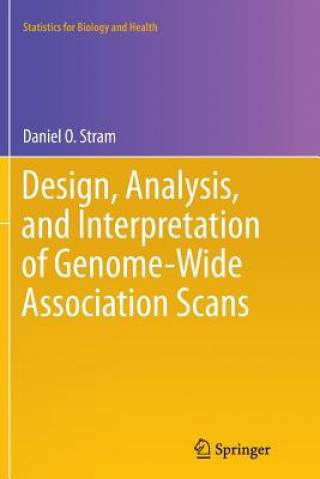 Kniha Design, Analysis, and Interpretation of Genome-Wide Association Scans Daniel O. Stram