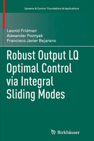 Carte Robust Output LQ Optimal Control via Integral Sliding Modes Leonid Fridman