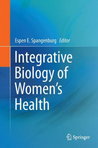 Könyv Integrative Biology of Women?s Health Espen E. Spangenburg
