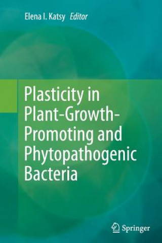 Könyv Plasticity in Plant-Growth-Promoting and Phytopathogenic Bacteria Elena I. Katsy