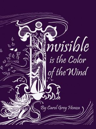 Livre Invisible is the Color of the Wind Carol Grey Honza