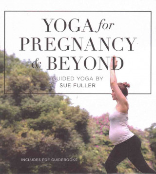 Hanganyagok Yoga for Pregnancy and Beyond Sue Fuller