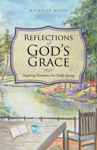 Kniha Reflections of God's Grace Michelle Hanna