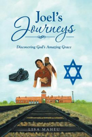 Könyv Joel's Journeys Lisa Maheu