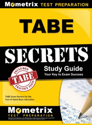 Kniha Tabe Secrets Study Guide: Tabe Exam Review for the Test of Adult Basic Education Tabe Exam Secrets Test Prep Team