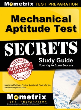 Kniha Mechanical Aptitude Test Secrets Study Guide: Mechanical Aptitude Practice Questions & Review for the Mechanical Aptitude Exam Mometrix Media LLC