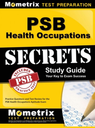 Carte Psb Health Occupations Secrets Study Guide: Practice Questions and Test Review for the Psb Health Occupations Exam Mometrix Media