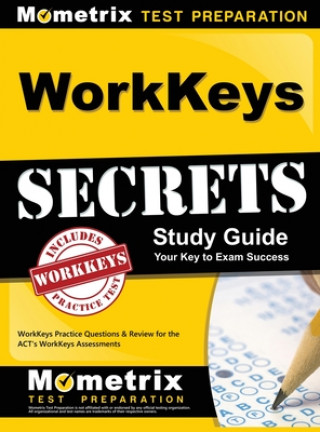 Kniha Workkeys Secrets Study Guide: Workkeys Practice Questions & Review for the ACT's Workkeys Assessments Mometrix Test Preparation