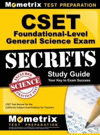 Книга Cset Foundational-Level General Science Exam Secrets Study Guide: Cset Test Review for the California Subject Examinations for Teachers Mometrix Media LLC