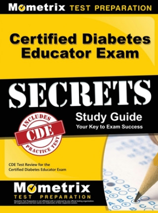 Könyv Certified Diabetes Educator Exam Secrets, Study Guide: Cde Test Review for the Certified Diabetes Educator Exam Mometrix Media
