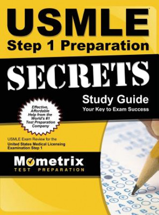 Kniha USMLE Step 1 Preparation Secrets Study Guide: USMLE Exam Review for the United States Medical Licensing Examination Step 1 Usmle Exam Secrets Test Prep