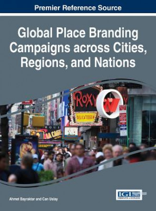 Carte Global Place Branding Campaigns across Cities, Regions, and Nations Ahmet Bayraktar