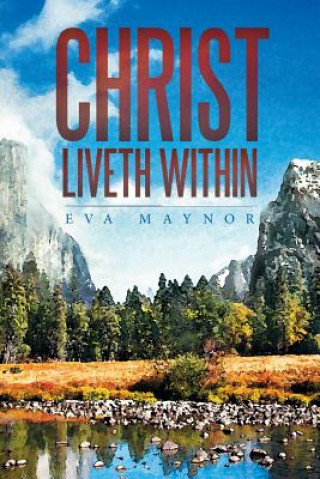 Книга Christ Liveth Within Eva Maynor