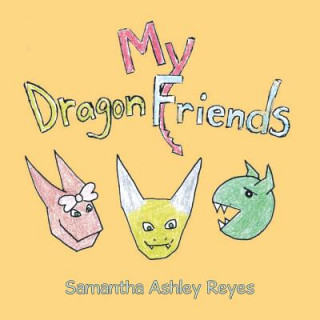 Kniha My Dragon Friends Samantha Ashley Reyes